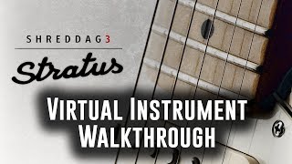 Shreddage 3 Stratus Overview amp Walkthrough Kontakt Virtual Guitar [upl. by Letrice]