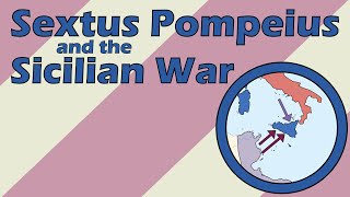 Sextus Pompeius and the Sicilian War 42 to 36 BCE [upl. by Wolfram]