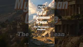 Fall of Mycenaeans  Part 1 historystreams history greece mycenaean greek ancientgreece fall [upl. by Cirded566]