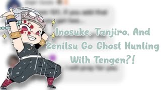 DEMON SLAYER TEXT  Kardashians spoof  Inosuke Tanjiro And Zenitsu Go Ghost Hunting With Tengen [upl. by Neehs117]