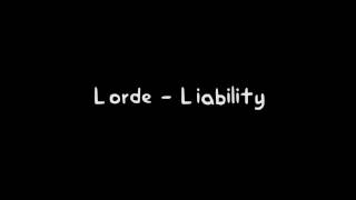 Lorde  Liability  lyrics [upl. by Robin235]