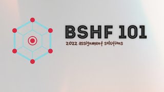 BSHF 101 ASSIGNMENT SOLUTION 2022 [upl. by Newberry534]