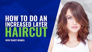 HOW TO DO AN INCREASED LAYER HAIRCUT [upl. by Rehotsirhc321]