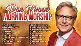 Don Moen Morning Worship ✝️ Praise amp Christian Songs [upl. by Siriso550]