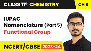 IUPAC Nomenclature  Functional Group Part 5  Organic Chemistry  Class 11 Chemistry Chapter 8 [upl. by Secnirp]