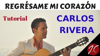 REGRÉSAME MI CORAZÓN CARLOS RIVERA Tutorial Jerónimo de CarmenGuitarra Flamenca [upl. by Atilehs]