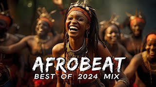 AFROBEATS MIX 2024 🔥 AMAPIANO MIX 2024  BEST OF NAIJA AFROBEAT VIDEO MIX  WIZKID BURNA REMA [upl. by Bruno]