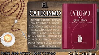 El CATECISMO de la IGLESIA CATÓLICA  ☕ Café Católico  Padre Arturo Cornejo ✔️ [upl. by Llohcin76]