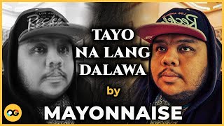 💥 Tayo Na Lang Dalawa by Mayonnaise  The Story of the Hit Song  OG [upl. by Dhumma]