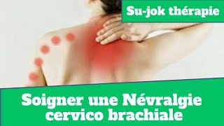 Tuto Santé  Comment soigner une névralgie cervico brachiale avec la thérapie SuJok [upl. by Oikim111]