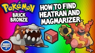 How To Get Heatran And Magmarizer  Pokemon Brick Bronze 54 [upl. by Craggy]