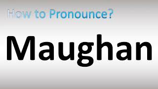 How to Pronounce Maughan [upl. by Aerdnahs]