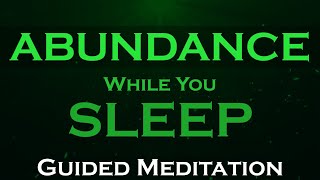 ABUNDANCE While You SLEEP  Guided Sleep Meditation [upl. by Allebasi]