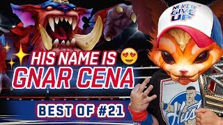 BEST OF LOL 21  HIS NAME IS GNAR CENA  League of Legends [upl. by Joline]