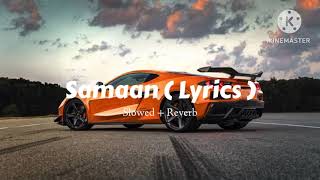 Samaan  Lyrics Song  Slowed  Reverb  INDA GEETKAR  Bandlab Lyrics My Lofi Song [upl. by Issiah412]