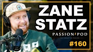 Zane Statz  Episode 160 Passion Pod [upl. by Chaille834]