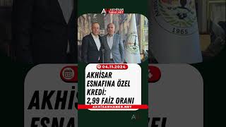 Akhisar Esnafına Özel Kredi 299 Faiz Oranı [upl. by Horvitz]