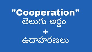 Cooperation meaning in telugu with examples  Cooperation తెలుగు లో అర్థం meaningintelugu [upl. by Sanderson]