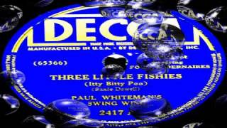 Three Little Fishies  Paul Whitemans Swing Wing [upl. by Constance]