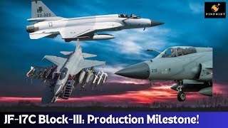 PAFs JF17C BlockIII 23 Units Produced Latest Features amp Production Update Pinpoint [upl. by Leipzig139]