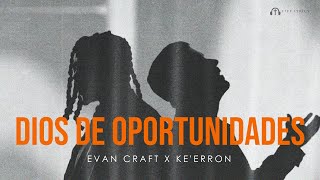 Dios De Oportunidades  Evan Craft KeErron  Letra [upl. by Alexine]