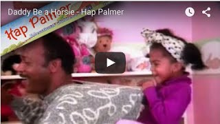 Daddy Be a Horsie  Hap Palmer  Baby Songs [upl. by Aicenav]