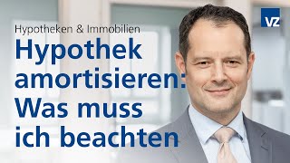 Hypothek amortisieren Was muss ich beachten [upl. by Aicssej]