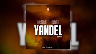 CANCION CON YANDEL  Cachengue  Remix  Bad Bunny x Yandel  Nahuel Gonzalez [upl. by Diane-Marie]