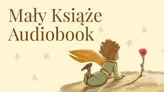 Mały Książe  Audiobook z rozdziałami EJSLUCHAJ [upl. by Verdie479]