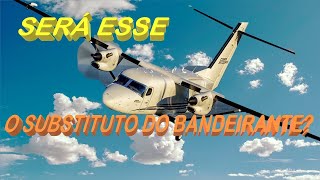 SUBSTITUTO DO BANDEIRANTE NA FAB SERÁ ESSE [upl. by Omsare]