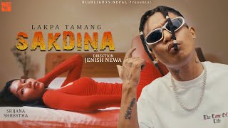 SAKDINA  LAKPA TAMANG Ft SRIJANA SHRESTHA  OFFICIAL NEPALI RAP SONG 2023 [upl. by Asyar]