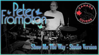 Peter Frampton  Show Me The Way  Studio Version Drum Cover [upl. by Nibram]