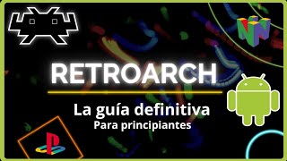 ✅ GUIA DEFINITIVA DE RETROARCH EN ANDROID  ¿QUE ES Y COMO CONFIGURARLO PT 1 [upl. by Notrub]