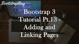 Bootstrap 3 Tutorial Pt13  Adding and Linking Pages [upl. by Oretos]