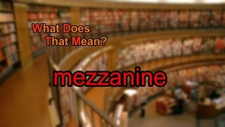 What does mezzanine mean [upl. by Demitria]