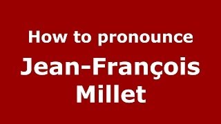 How to pronounce JeanFrançois Millet FrenchFrance  PronounceNamescom [upl. by Piers]