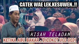 CATEK AE LEKKESUWEN Kisah Abu Bakar Dicokot Ulo KH Anwar Zahid Terbaru [upl. by Anh910]