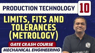 Production Technology 10  Limits Fits and Tolerances Metrology  ME  GATE Crash Course [upl. by Ahsenar]