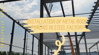 Metal Roof Purlins Installation in Steel Factory Construction  Steel Structural Parts Fabricate [upl. by Akili]