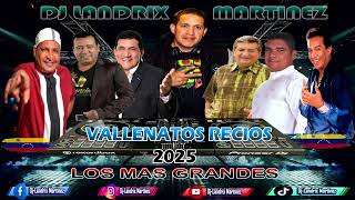 VALLENATOS RECIOS 2025 MIX DJ LANDRIX MARTINEZ [upl. by Sedaiuqlem]