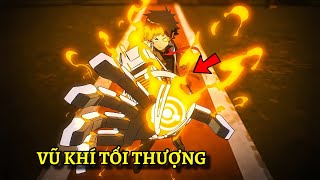 ALL IN ONE  Vô Tình Nhặt Được Miếng Sắt Vụn Ai Ngờ Lại Là Siêu Vũ Khí Ai Cũng Mơ Ước  Anime Review [upl. by Leighton]