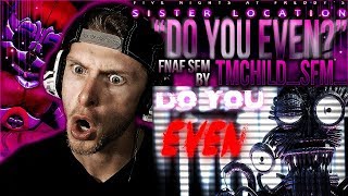 Vapor Reacts 462  FNAF SFM FNAF SISTER LOCATION SONG quotDo You Evenquot SFM by TMchildSFM REACTION [upl. by Yornoc]