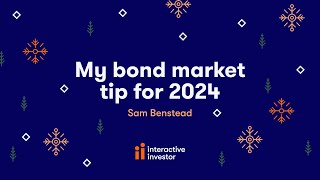 My bond market tip for 2024 [upl. by Cumine421]