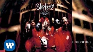 Slipknot  Scissors Audio [upl. by Acie]