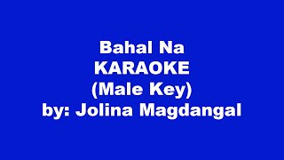 Jolina Magdangal Bahala Na Karaoke Male Key [upl. by Retsam]