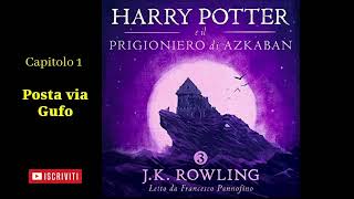 Harry Potter e il Prigioniero di Azkaban Audiolibro Italiano letto da Francesco Pannofino Capitolo 1 [upl. by Yebot]