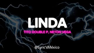 Tito Double P Neton Vega  LINDA Letra [upl. by Cotsen]