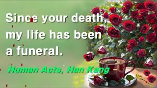 Human Acts by Han Kang2024 Nobel Prize for LiteratureSince your death my life has been a funeral [upl. by Ro]