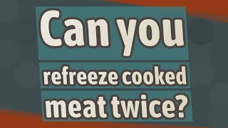 Can you refreeze cooked meat twice [upl. by Woolson]