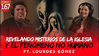 REVELANDO misterios de la IGLESIA y el Fenómeno No humano  Ft Lourdes Gómez [upl. by Mahan182]